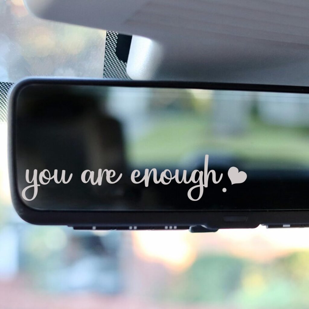 Mirror Affirmation Decal: Drive with positivity using the "You Are Enough" Rearview Mirror Decal - a perfect car gadget gift for daily affirmations.